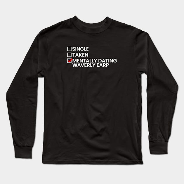 Mentally Dating Waverly Earp Long Sleeve T-Shirt by viking_elf